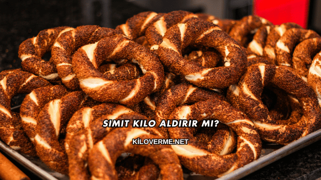Simit Kilo Aldırır mı?
