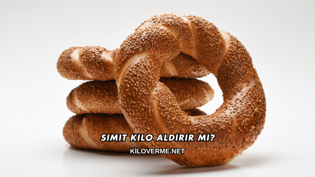 Simit Kilo Aldırır mı?
