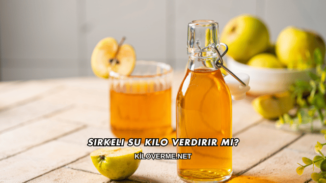 Sirkeli Su Kilo Verdirir mi?