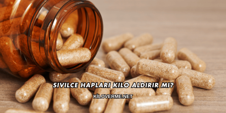 Sivilce Hapları Kilo Aldırır mı?