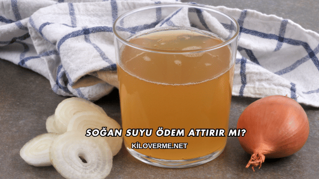 Soğan Suyu Ödem Attırır mı?