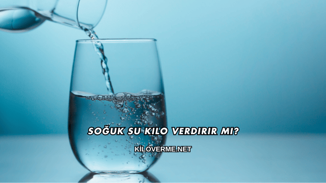 Soğuk Su Kilo Verdirir mi?