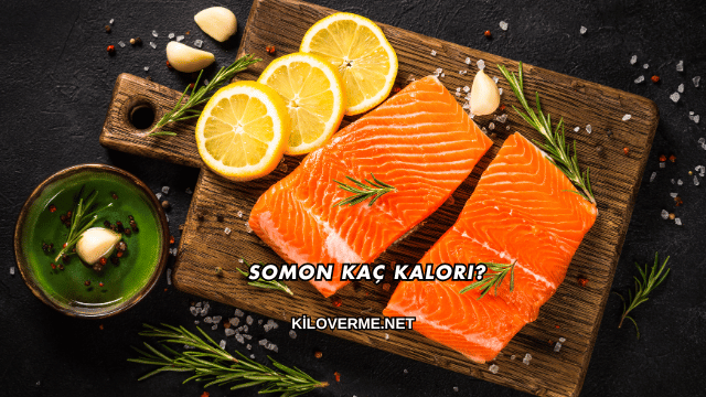 Somon Kaç Kalori?