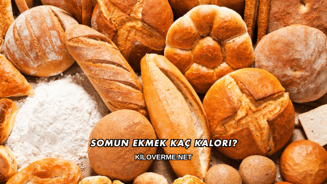 Somun Ekmek Kaç Kalori?