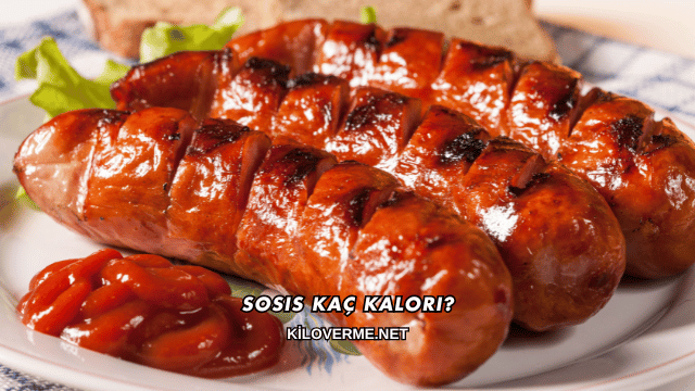 Sosis Kaç Kalori?