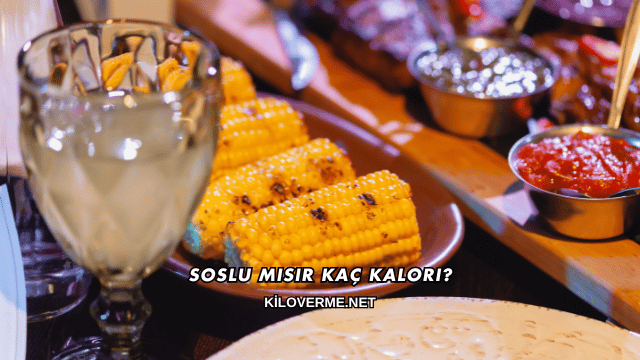 Soslu Mısır Kaç Kalori?