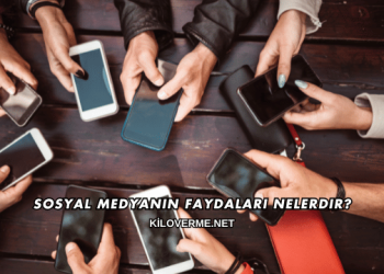 Sosyal Medyanın Faydaları Nelerdir?
