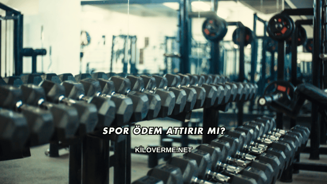 Spor Ödem Attırır mı?