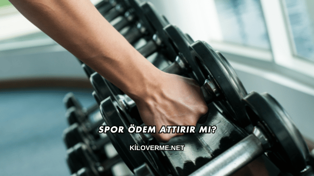 Spor Ödem Attırır mı?