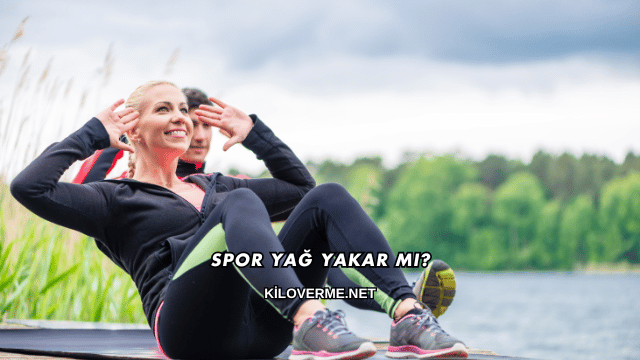 Spor Yağ Yakar mı?