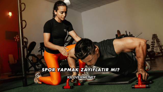 Spor Yapmak Zayıflatır mı?