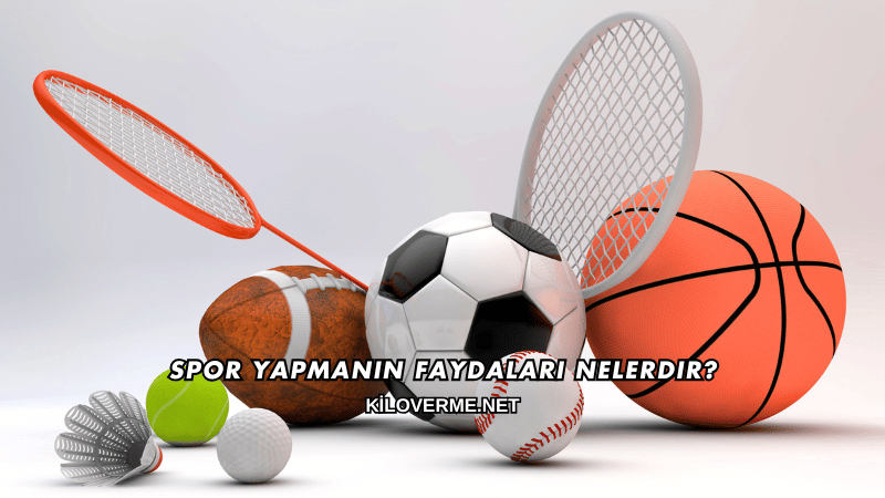 Spor Yapmanın Faydaları Nelerdir?