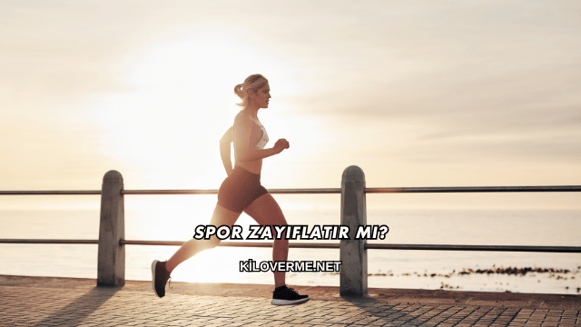 Spor Zayıflatır mı?