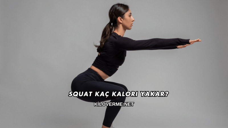 Squat Kaç Kalori Yakar?