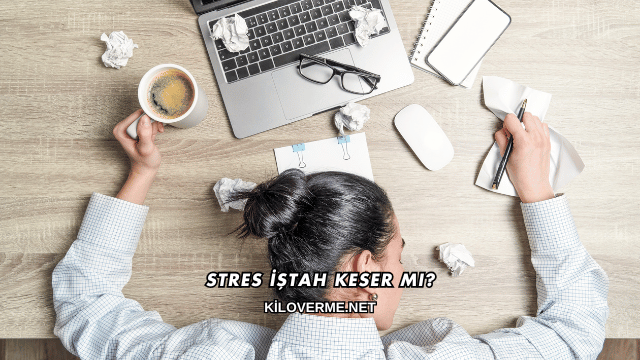 Stres İştah Keser mi?