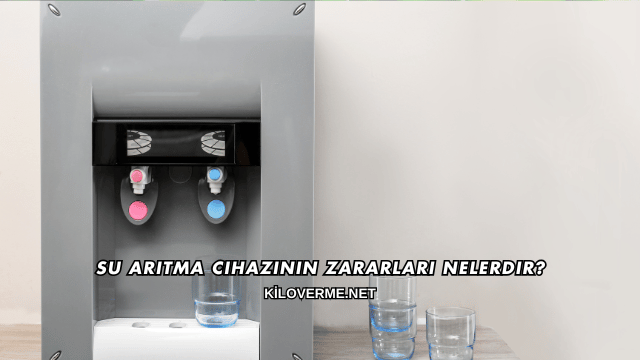 Su Arıtma Cihazının Zararları Nelerdir?