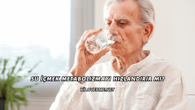 Su İçmek Metabolizmayı Hızlandırır mı?