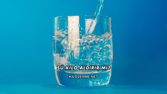 Su Kilo Aldırır mı?