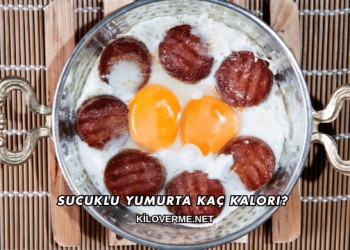 Sucuklu Yumurta Kaç Kalori?