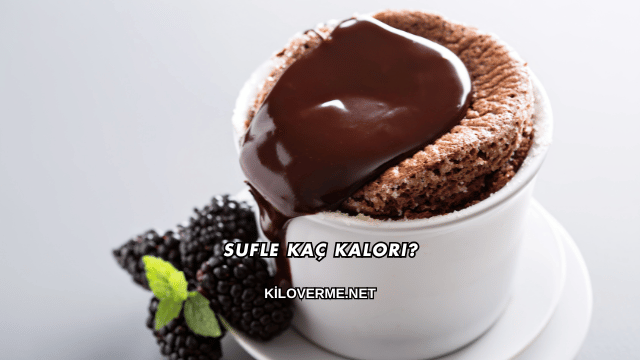 Sufle Kaç Kalori?