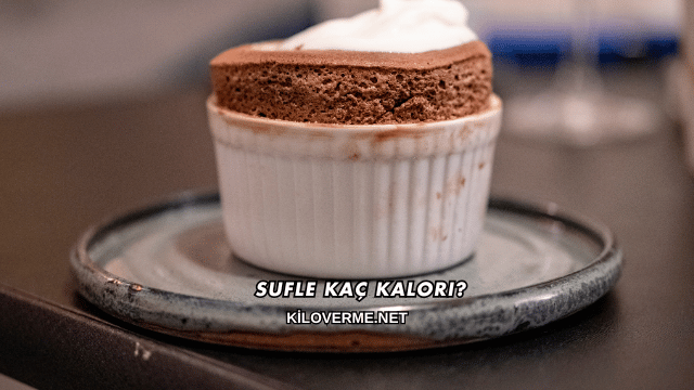 Sufle Kaç Kalori?