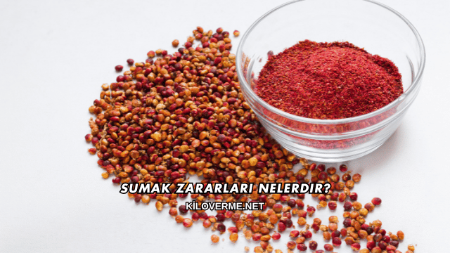 Sumak Zararları Nelerdir?
