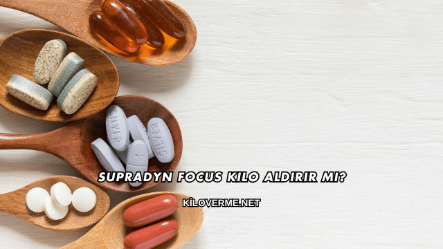 Supradyn Focus Kilo Aldırır mı?