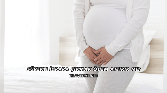 Sürekli İdrara Çıkmak Ödem Attırır mı?