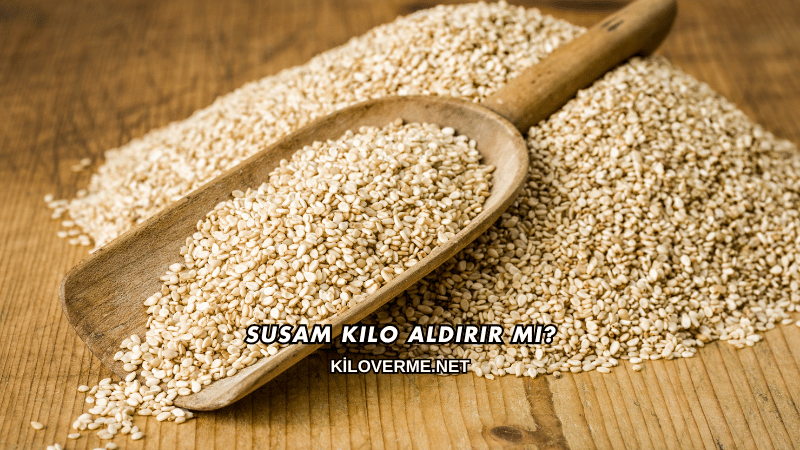 Susam Kilo Aldırır mı?