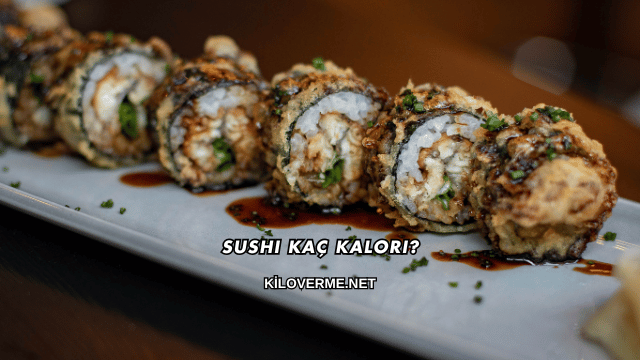 Sushi Kaç Kalori?