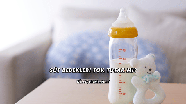 Süt Bebekleri Tok Tutar mı?