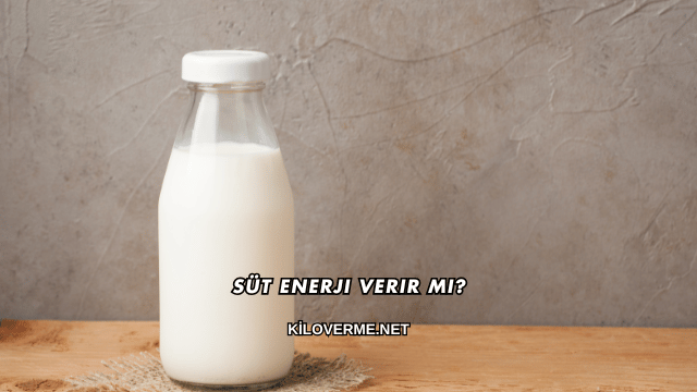 Süt Enerji Verir mi?