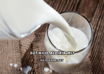 Süt Kilo Aldırır mı?