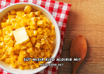 Süt Mısır Kilo Aldırır mı?