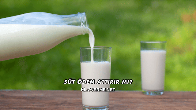 Süt Ödem Attırır mı?