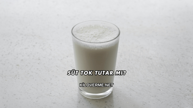 Süt Tok Tutar mı?