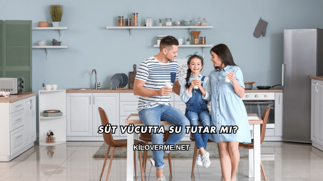 Süt Vücutta Su Tutar mı?
