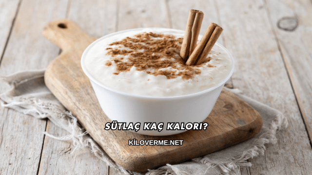 Sütlaç Kaç Kalori?