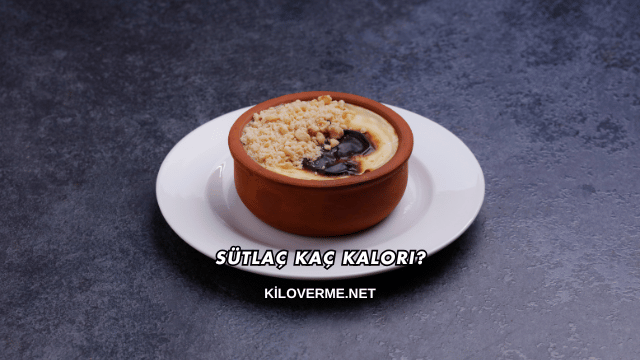 Sütlaç Kaç Kalori?