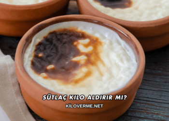 Sütlaç Kilo Aldırır mı?