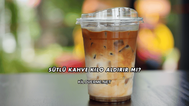 Sütlü Kahve Kilo Aldırır mı?