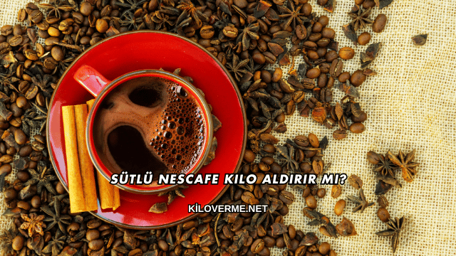 Sütlü Nescafe Kilo Aldırır mı?