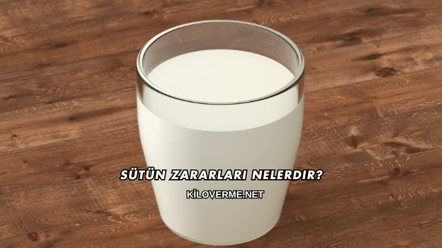 Sütün Zararları Nelerdir?