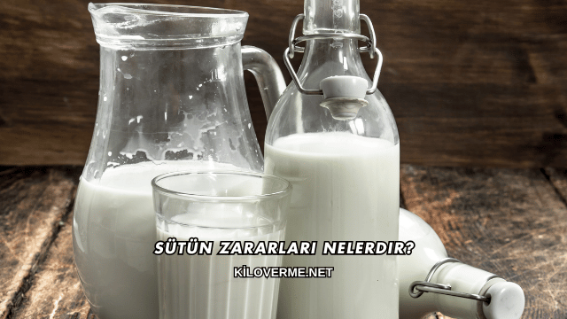 Sütün Zararları Nelerdir?