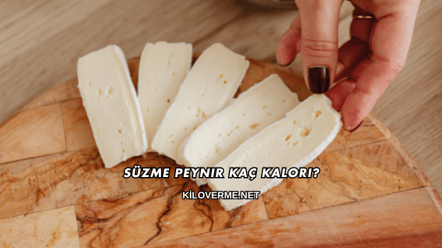 Süzme Peynir Kaç Kalori?