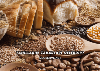 Tahılların Zararları Nelerdir?