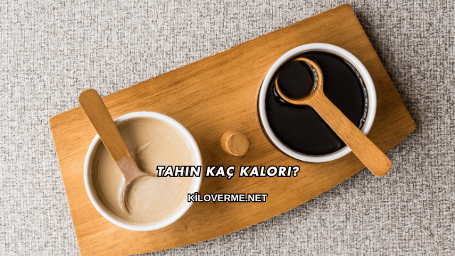 Tahin Kaç Kalori?