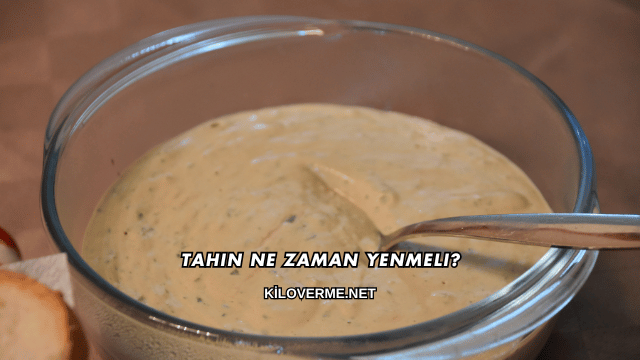 Tahin Ne Zaman Yenmeli?