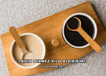 Tahin Pekmez Kilo Aldırır mı?