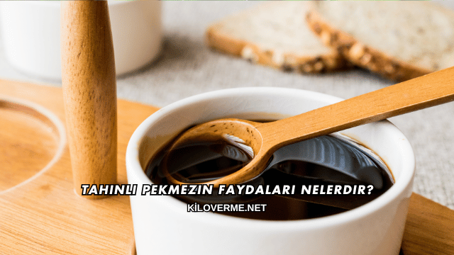 Tahinli Pekmezin Faydaları Nelerdir?